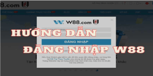 Hướng Dẫn Đăng Nhập W88